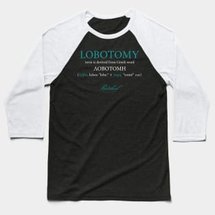 Lobotomy Definition Baseball T-Shirt